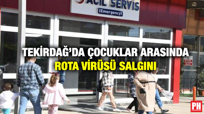 Tekirdağ’da Çocuklar Arasında Rota Virüsü Salgını