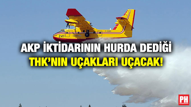 AKP İktidarının Hurda Dediği THK’nın Uçakları Uçacak!