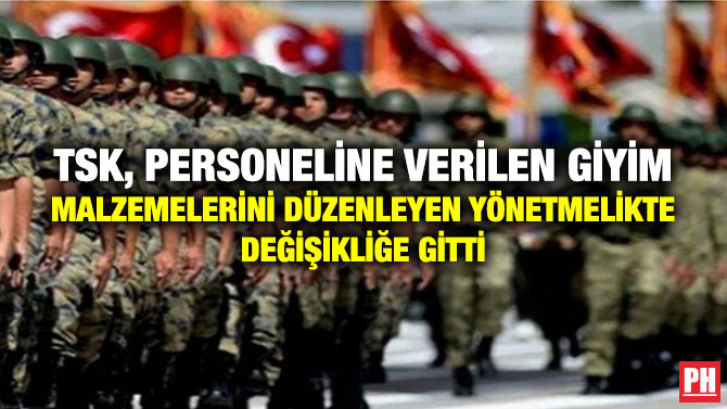 TSK, Personeline Verilen Giyim Malzemelerini Düzenleyen Yönetmelikte Değişikliğe Gitti