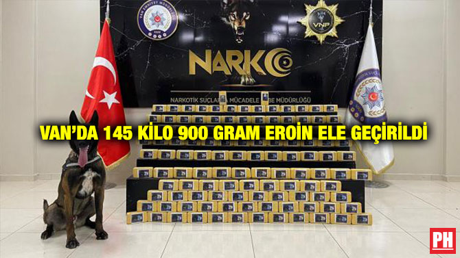 Van’da 145 Kilo 900 Gram Eroin Ele Geçirildi