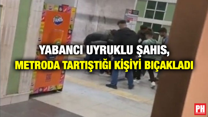 Yabancı Uyruklu Şahıs, Metroda Tartıştığı Kişiyi Bıçakladı