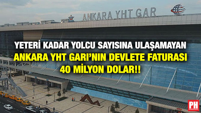 Yeteri Kadar Yolcu Sayısına Ulaşamayan Ankara YHT Garı’nın Devlete Faturası 40 Milyon Dolar!