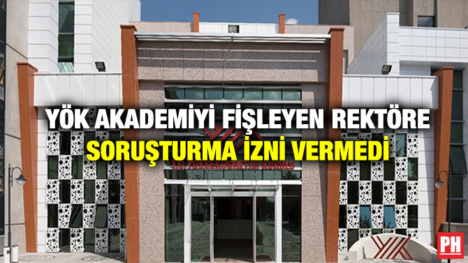 YÖK Akademiyi Fişleyen Rektöre Soruşturma İzni Vermedi