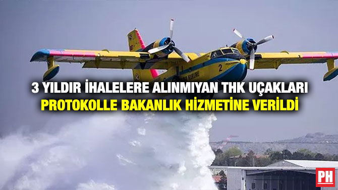 3 Yıldır İhalelere Alınmıyan THK Uçakları Protokolle Bakanlık Hizmetine Verildi
