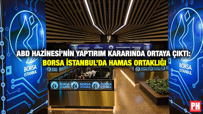 ABD Hazinesi’nin Yaptırım Kararında Ortaya Çıktı: Borsa İstanbul’da Hamas Ortaklığı