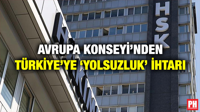 Avrupa Konseyi’nden Türkiye’ye ‘Yolsuzluk’ İhtarı