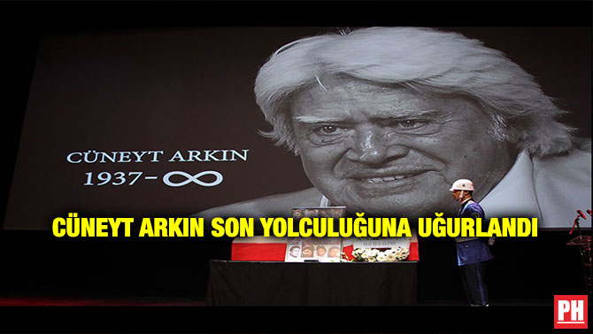 Cüneyt Arkın Son Yolculuğuna Uğurlandı