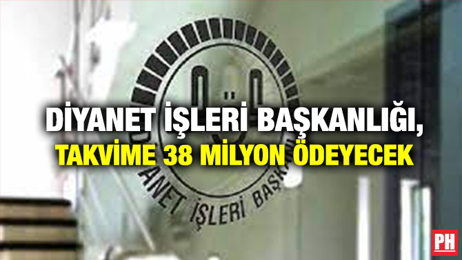 Diyanet İşleri Başkanlığı, Takvime 38 Milyon Ödeyecek