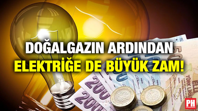 Doğalgazın Ardından Elektriğe de Büyük Zam!