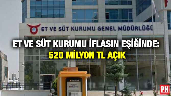 Et ve Süt Kurumu İflasın Eşiğinde: 520 Milyon TL Açık