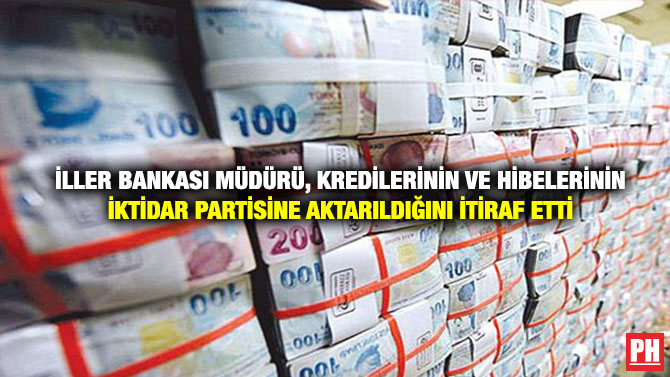 İller Bankası Müdürü, Kredilerinin ve Hibelerinin İktidar Partisine Aktarıldığını İtiraf Etti