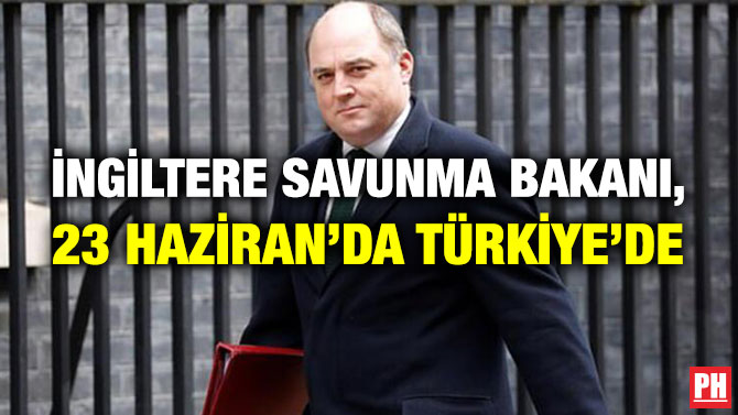 İngiltere Savunma Bakanı, 23 Haziran’da Türkiye’de