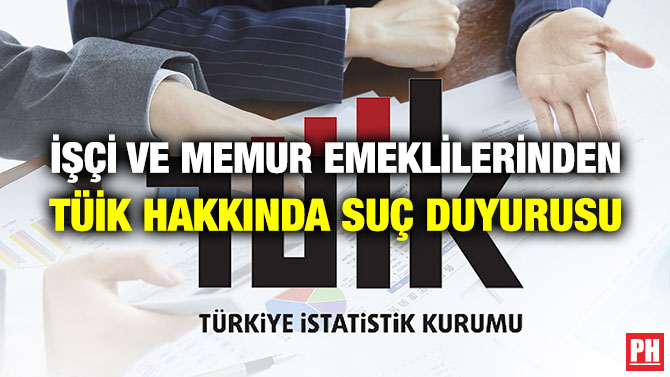 İşçi ve Memur Emeklilerinden TÜİK Hakkında Suç Duyurusu