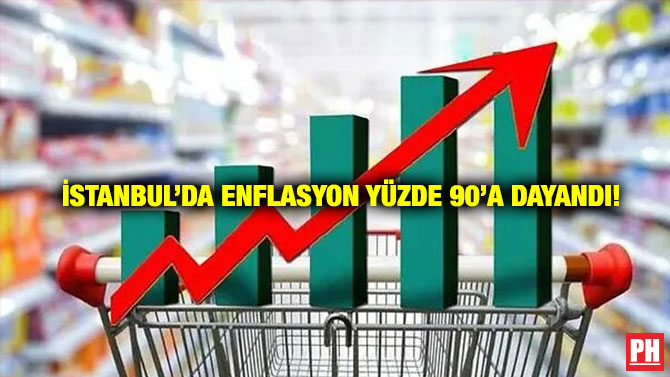 İstanbul’da Enflasyon Yüzde 90’a Dayandı!