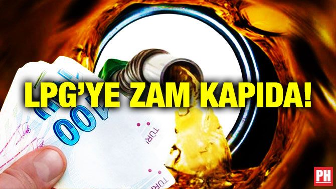 LPG’ye Zam Kapıda!