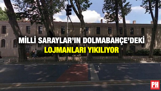 Milli Saraylar’ın Dolmabahçe’deki Lojmanları Yıkılıyor