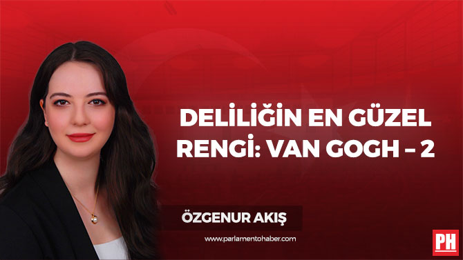 Deliliğin En Güzel Rengi: Van Gogh – 2