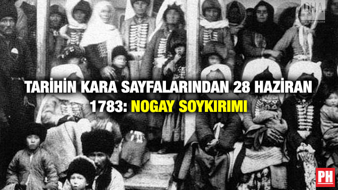 Tarihin Kara Sayfalarından 28 Haziran 1783: Nogay Soykırımı