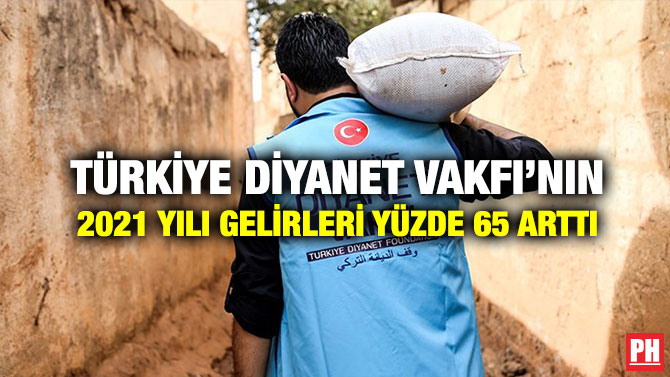Türkiye Diyanet Vakfı’nın 2021 Yılı Gelirleri Yüzde 65 Arttı