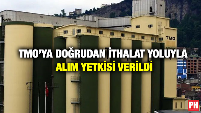 TMO’ya Doğrudan İthalat Yoluyla Alım Yetkisi Verildi