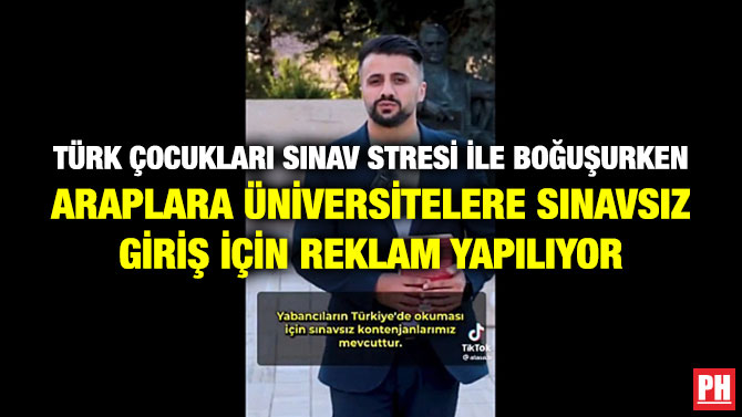 Türk Çocukları Sınav Stresi İle Boğuşurken Araplara Üniversitelere Sınavsız Giriş için Reklam Yapılıyor