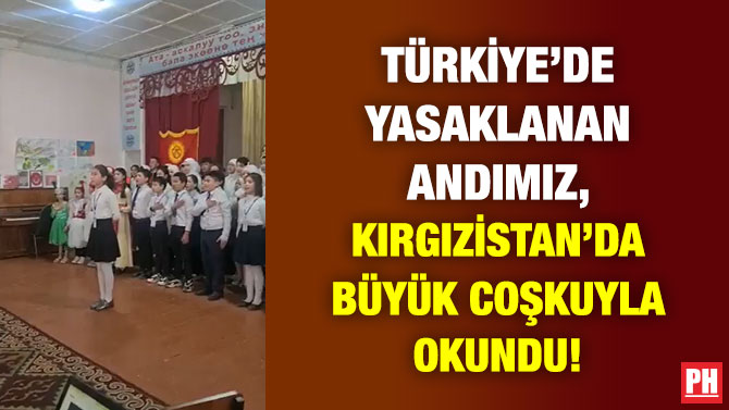 Türkiye’de Yasaklanan Andımız, Kırgızistan’da Büyük Coşkuyla Okundu!