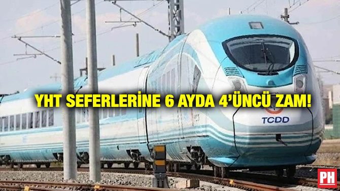 YHT Seferlerine 6 Ayda 4’üncü Zam!