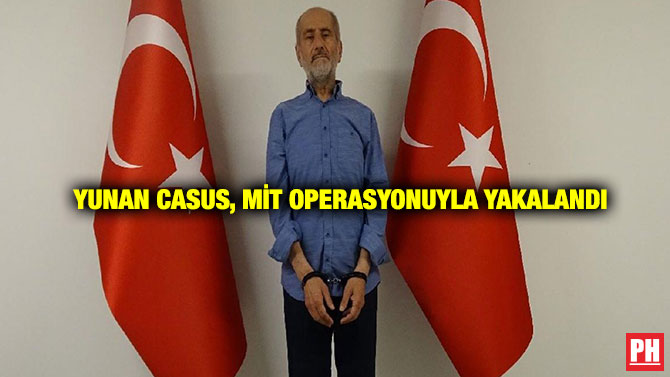 Yunan Casus, MİT Operasyonuyla Yakalandı