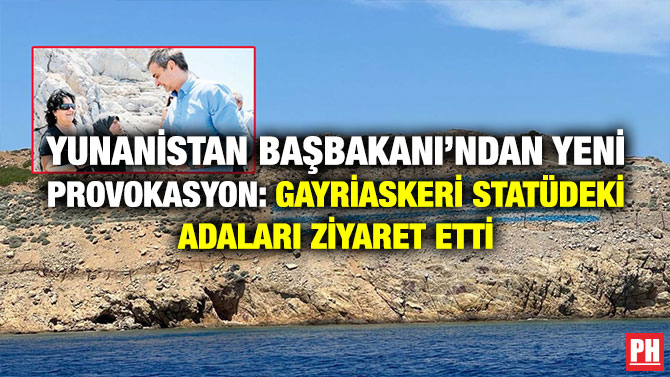 Yunanistan Başbakanı’ndan Yeni Provokasyon: Gayriaskeri Statüdeki Adaları Ziyaret Etti