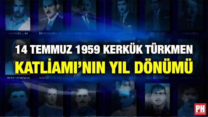 14 Temmuz 1959 Kerkük Türkmen Katliamı’nın Yıl Dönümü