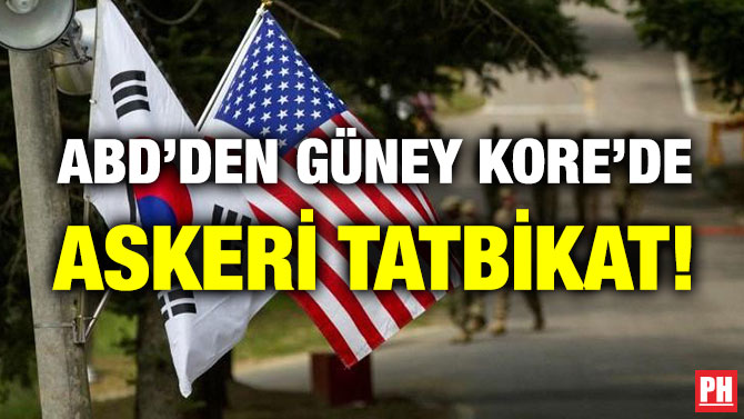 ABD’den Güney Kore’de Askeri Tatbikat!