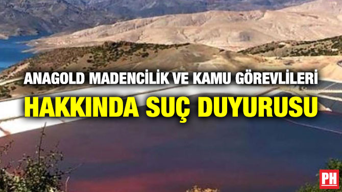 Anagold Madencilik ve Kamu Görevlileri Hakkında Suç Duyurusu