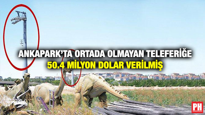 Ankapark’ta Ortada Olmayan Teleferiğe 50.4 Milyon Dolar Verilmiş