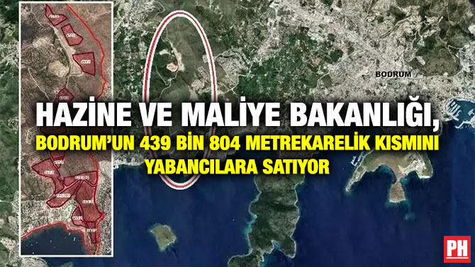 Hazine ve Maliye Bakanlığı, Bodrum’un 439 Bin 804 Metrekarelik Kısmını Yabancılara Satıyor
