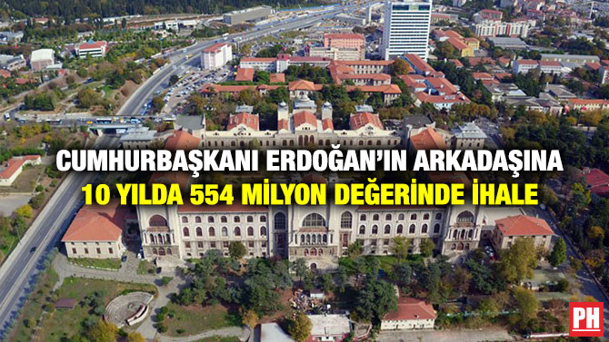 Cumhurbaşkanı Erdoğan’ın Arkadaşına 10 Yılda 554 Milyon Değerinde İhale