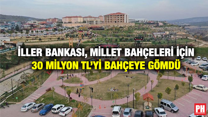 İller Bankası, Millet Bahçeleri İçin 30 Milyon TL’yi Bahçeye Gömdü