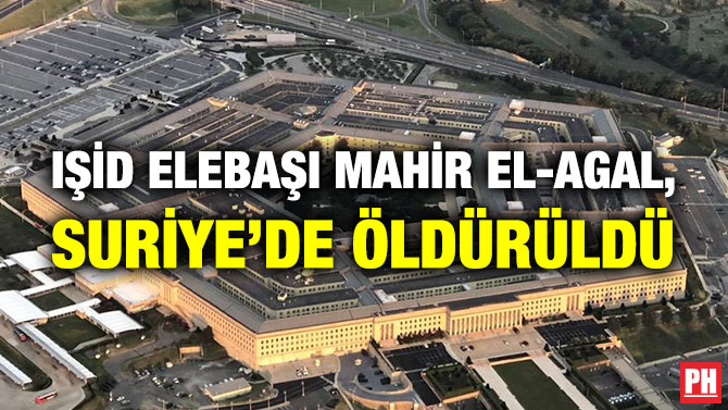IŞİD Elebaşı Mahir El-Agal, Suriye’de Öldürüldü
