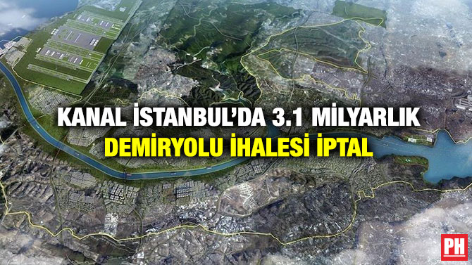 Kanal İstanbul’da 3.1 Milyarlık Demiryolu İhalesi İptal