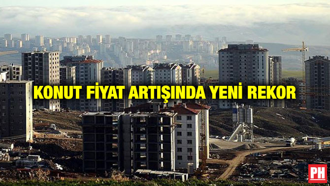 Konut Fiyat Artışında Yeni Rekor