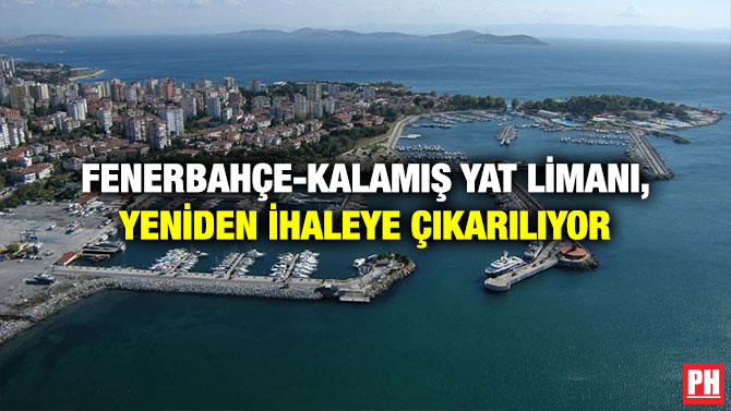 Fenerbahçe-Kalamış Yat Limanı Yeniden İhaleye Çıkarılıyor