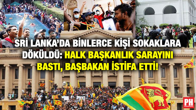 Sri Lanka’da Binlerce Kişi Sokaklara Döküldü: Halk Başkanlık Sarayını Bastı, Başbakan İstifa Etti!