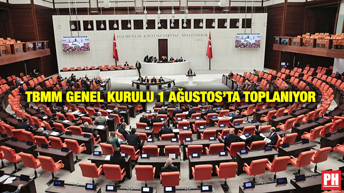 TBMM Genel Kurulu 1 Ağustos’ta Toplanıyor