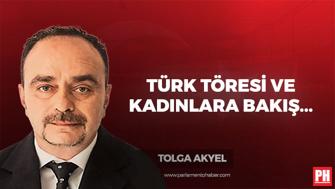 Türk Töresi ve Kadınlara Bakış Açısı