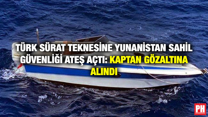 Türk Sürat Teknesine Yunanistan Sahil Güvenliği Ateş Açtı: Kaptan Gözaltına Alındı