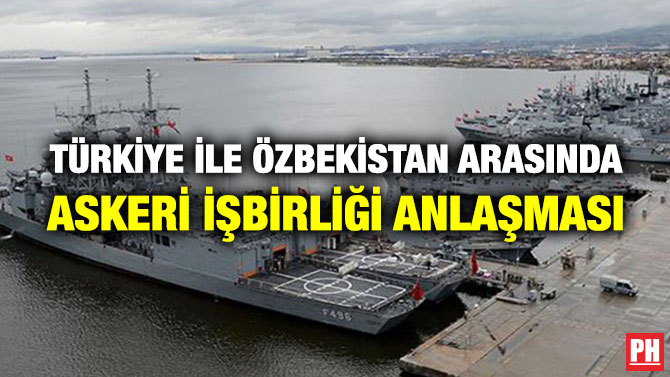 Türkiye ile Özbekistan Arasında Askeri İşbirliği Anlaşması