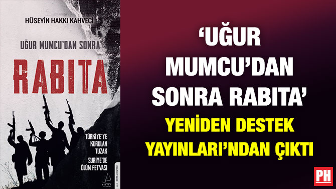 ‘Uğur Mumcu’dan Sonra Rabıta’ Yeniden Destek Yayınları’ndan Çıktı!