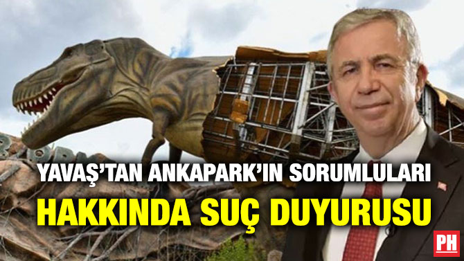 Yavaş’tan Ankapark’ın Sorumluları Hakkında Suç Duyurusu