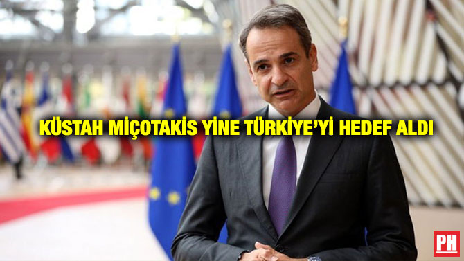 Küstah Miçotakis Yine Türkiye’yi Hedef Aldı