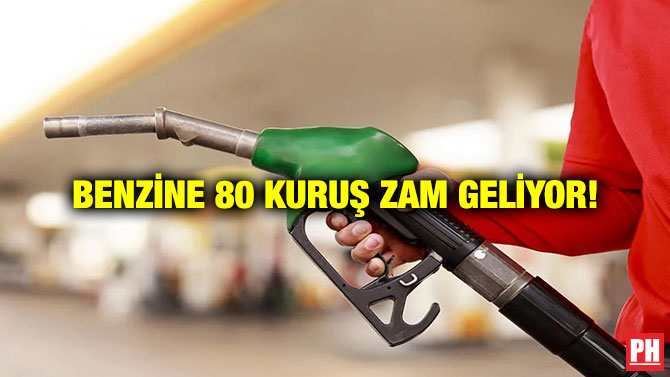 Benzine 80 Kuruş Zam Geliyor!
