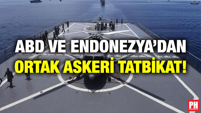 ABD ve Endonezya’dan Ortak Askeri Tatbikat!